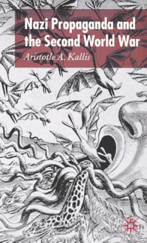 Knjiga Nazi Propaganda and the Second World War Aristotle Kallis