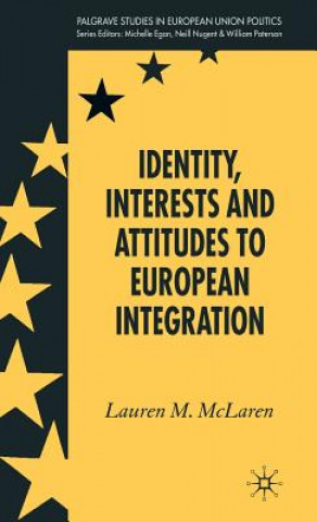 Kniha Identity, Interests and Attitudes to European Integration Lauren M. McLaren