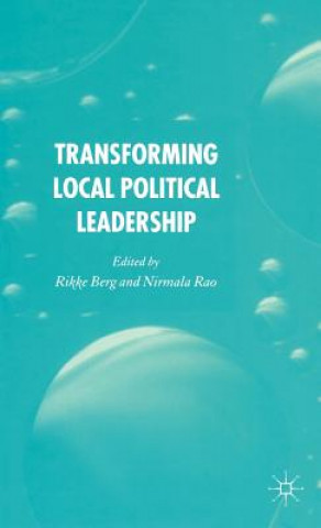Книга Transforming Political Leadership in Local Government R. Berg