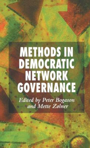 Book Methods in Democratic Network Governance P. Bogason