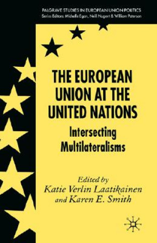 Kniha European Union at the United Nations Katie Verlin Laatikainen