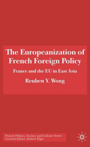 Könyv Europeanization of French Foreign Policy Reuben Y. Wong