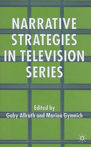 Carte Narrative Strategies in Television Series Gaby Allrath