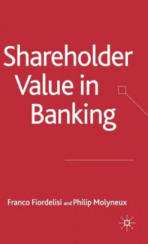 Knjiga Shareholder Value in Banking Franco Fiordelisi