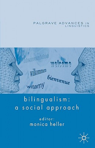 Kniha Bilingualism: A Social Approach Monica Heller