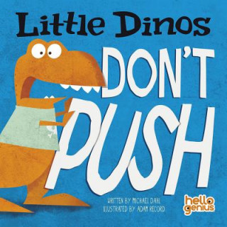 Knjiga Little Dinos Don't Push Michael Dahl