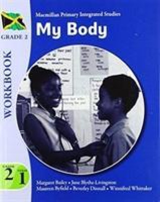 Kniha Jamaica Primary Integrated Curriculum Grade 2/Term 1 Workbook My Body Winnifred Whittaker