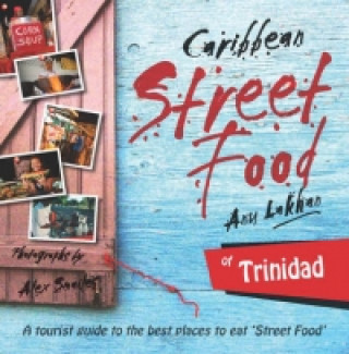 Könyv Caribbean Street Food Trinidad Anu Lakhan