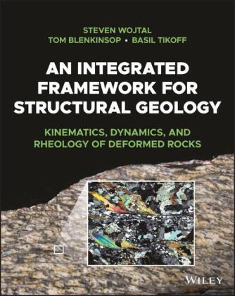 Kniha Integrated Framework for Structural Geology - Kinematics, Dynamics, and Rheology of Deformed Rocks Tom Blenkinsop