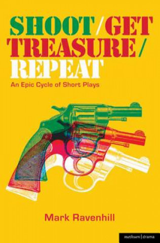 Книга Shoot/Get Treasure/Repeat Mark Ravenhill