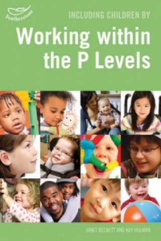 Carte Including Children Working Within the P Levels in the Foundation Stage Janet Beckett