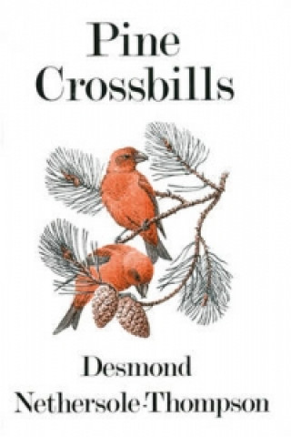 Kniha Pine Crossbills Desmond Nethersole-Thompson