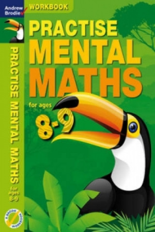 Kniha Practise Mental Maths 8-9 Workbook Andrew Brodie