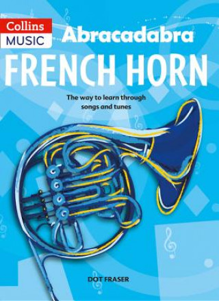 Könyv Abracadabra French Horn (Pupil's Book) Dot Fraser