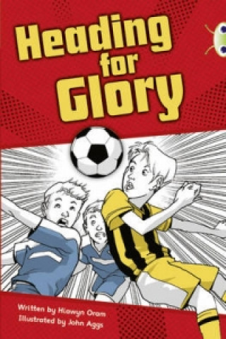 Book Bug Club Independent Fiction Year 4 Grey A Heading for Glory Hiawyn Oram