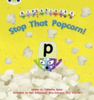 Buch Bug Club Phonics Alphablocks Reception Phase 3 Set 10 Stop That Popcorn! Catherine Baker