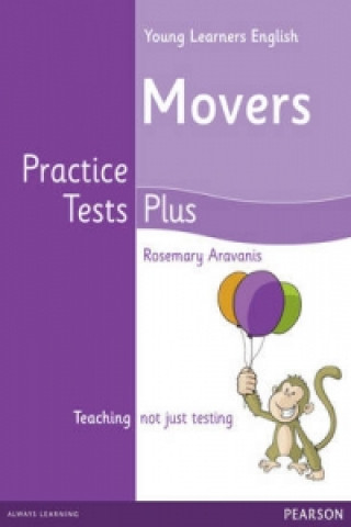 Carte Young Learners English Movers Practice Tests Plus Students' Book Rosemary Aravanis