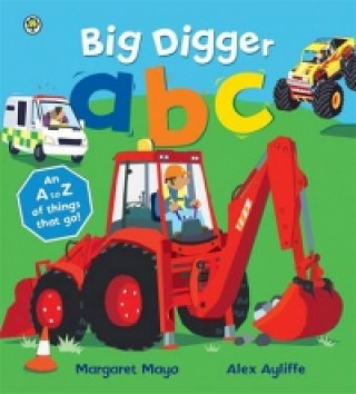 Könyv Awesome Engines: Big Digger ABC Margaret Mayo