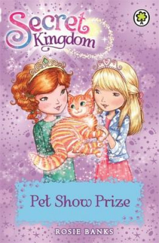 Книга Secret Kingdom: Pet Show Prize Rosie Banks