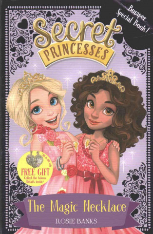 Könyv Secret Princesses: The Magic Necklace - Bumper Special Book! Rosie Banks