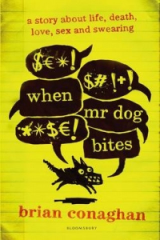 Kniha When Mr Dog Bites Brian Conaghan