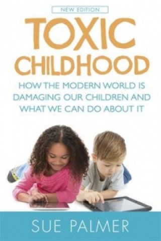 Könyv Toxic Childhood Sue Palmer