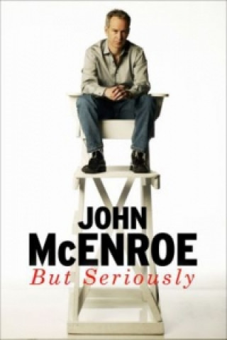 Kniha But Seriously John McEnroe