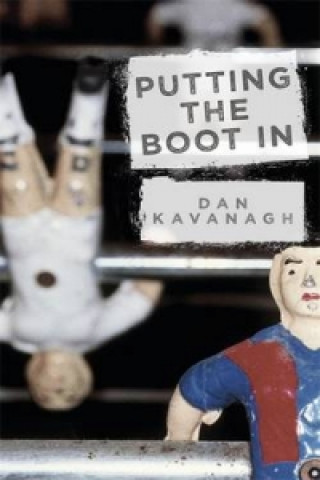 Carte Putting the Boot In Dan Kavanagh