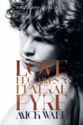 Carte Love Becomes a Funeral Pyre Mick Wall
