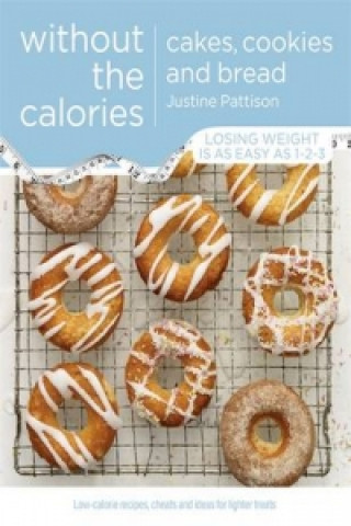Carte Cakes, Cookies and Bread Without the Calories Justine Pattison