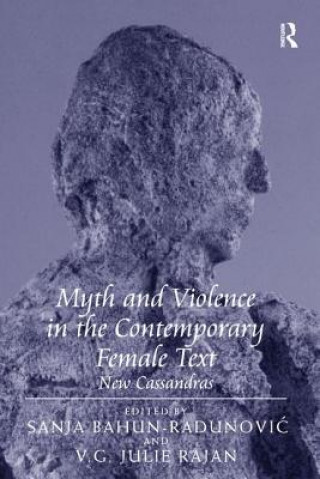 Książka Myth and Violence in the Contemporary Female Text V.G. Julie Rajan