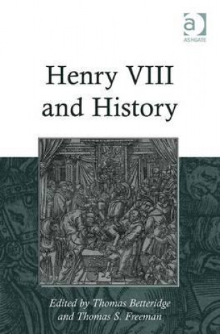 Buch Henry VIII and History Thomas S. Freeman