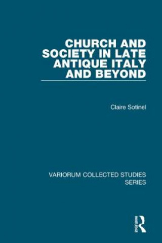 Buch Church and Society in Late Antique Italy and Beyond Claire Sotinel