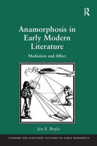 Carte Anamorphosis in Early Modern Literature Jen E. Boyle