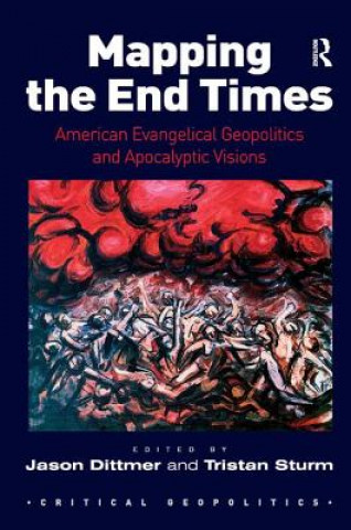 Carte Mapping the End Times Jason Dittmer