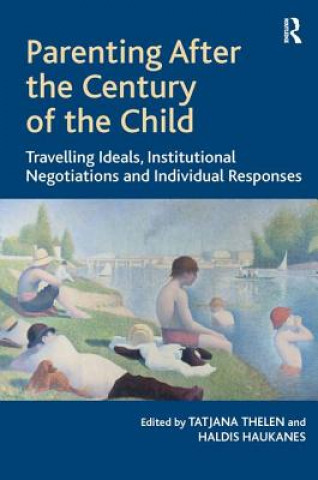 Knjiga Parenting After the Century of the Child Tatjana Thelen