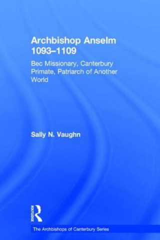 Könyv Archbishop Anselm 1093-1109 Sally Vaughn