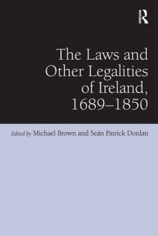 Kniha Laws and Other Legalities of Ireland, 1689-1850 Michael Brown