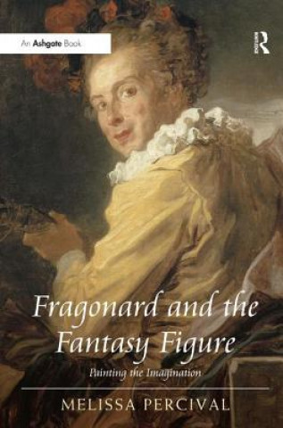 Könyv Fragonard and the Fantasy Figure Melissa Percival