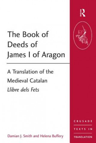 Kniha Book of Deeds of James I of Aragon Helena Buffery
