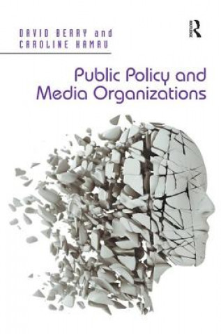 Könyv Public Policy and Media Organizations David Berry