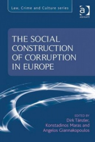 Kniha Social Construction of Corruption in Europe Dirk Tanzler