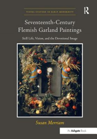 Buch Seventeenth-Century Flemish Garland Paintings Susan Merriam