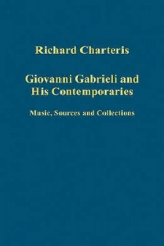Könyv Giovanni Gabrieli and His Contemporaries Richard Charteris