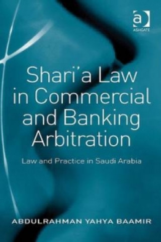 Carte Shari'a Law in Commercial and Banking Arbitration Abdulrahman Yahya Baamir