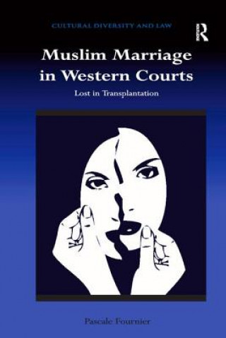 Kniha Muslim Marriage in Western Courts Pascale Fournier