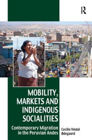 Libro Mobility, Markets and Indigenous Socialities Odegaard