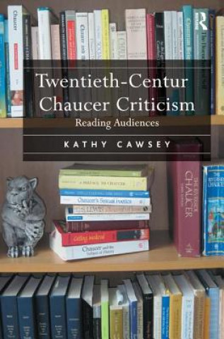 Kniha Twentieth-Century Chaucer Criticism Kathy Cawsey