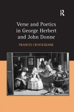 Kniha Verse and Poetics in George Herbert and John Donne Frances Cruickshank