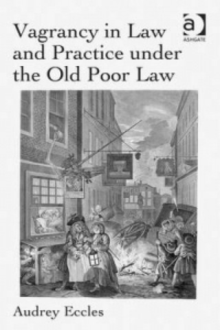 Carte Vagrancy in Law and Practice under the Old Poor Law Audrey Eccles